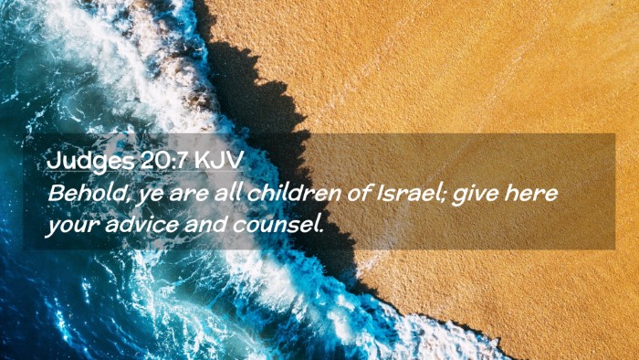 Picture 02 - Judges 20:7 KJV Desktop Wallpaper - Behold, ye are all children of Israel; give here - Desktop Bible Verse Wallpaper