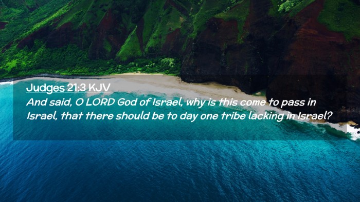 Picture 02 - Judges 21:3 KJV Desktop Wallpaper - And said, O LORD God of Israel, why is this come - Desktop Bible Verse Wallpaper