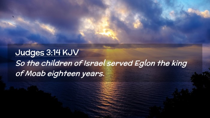Picture 02 - Judges 3:14 KJV Desktop Wallpaper - So the children of Israel served Eglon the king - Desktop Bible Verse Wallpaper