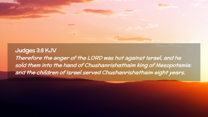 Picture 02 - Judges 3:8 KJV Desktop Wallpaper - Therefore the anger of the LORD was hot against - Desktop Bible Verse Wallpaper