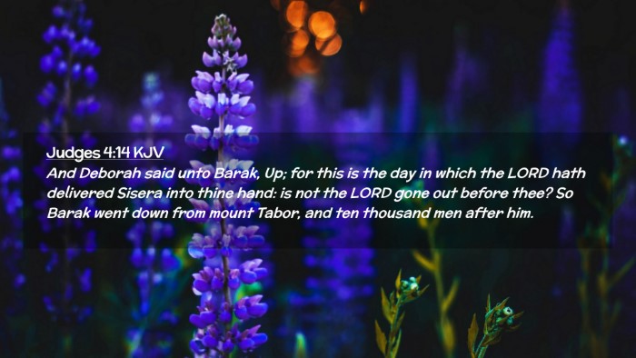 Picture 02 - Judges 4:14 KJV Desktop Wallpaper - And Deborah said unto Barak, Up; for this is the - Desktop Bible Verse Wallpaper