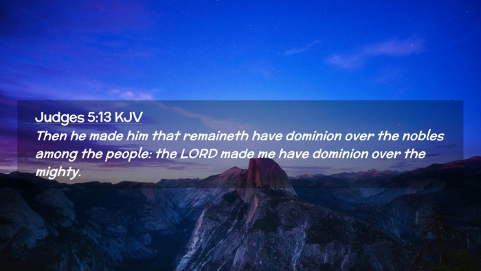 Picture 02 - Judges 5:13 KJV Desktop Wallpaper - Then he made him that remaineth have dominion - Desktop Bible Verse Wallpaper