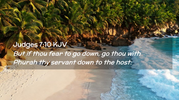 Picture 02 - Judges 7:10 KJV Desktop Wallpaper - But if thou fear to go down, go thou with Phurah - Desktop Bible Verse Wallpaper