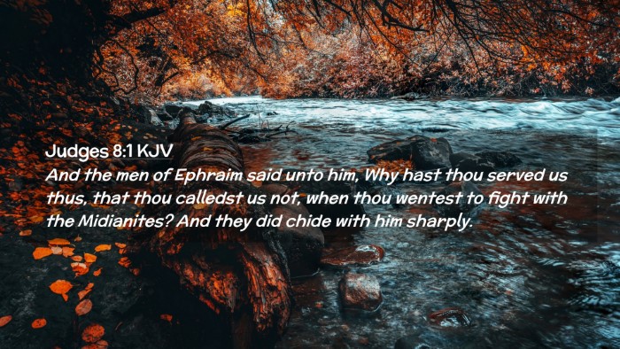 Picture 02 - Judges 8:1 KJV Desktop Wallpaper - And the men of Ephraim said unto him, Why hast - Desktop Bible Verse Wallpaper