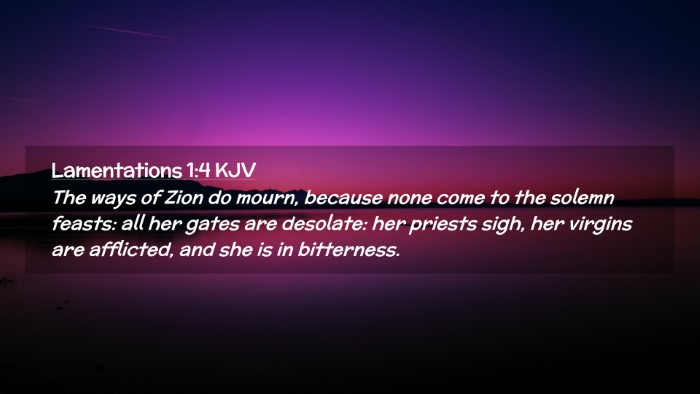 Picture 02 - Lamentations 1:4 KJV Desktop Wallpaper - The ways of Zion do mourn, because none come to - Desktop Bible Verse Wallpaper