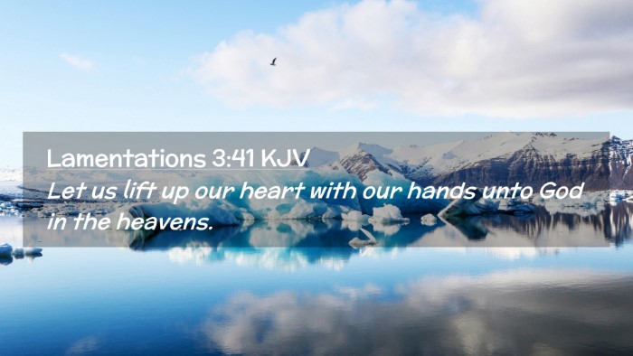 Picture 02 - Lamentations 3:41 KJV Desktop Wallpaper - Let us lift up our heart with our hands unto God - Desktop Bible Verse Wallpaper