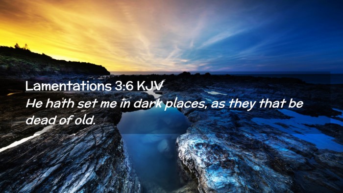 Picture 02 - Lamentations 3:6 KJV Desktop Wallpaper - He hath set me in dark places, as they that be - Desktop Bible Verse Wallpaper