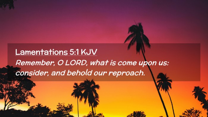 Picture 02 - Lamentations 5:1 KJV Desktop Wallpaper - Remember, O LORD, what is come upon us: consider, - Desktop Bible Verse Wallpaper