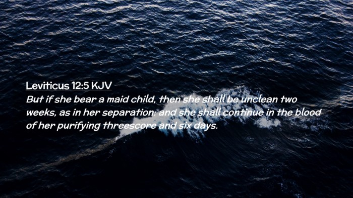 Picture 02 - Leviticus 12:5 KJV Desktop Wallpaper - But if she bear a maid child, then she shall be - Desktop Bible Verse Wallpaper