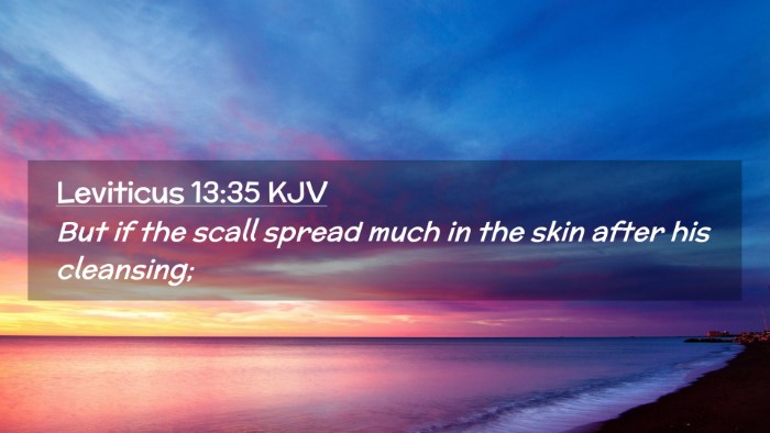 Picture 02 - Leviticus 13:35 KJV Desktop Wallpaper - But if the scall spread much in the skin after - Desktop Bible Verse Wallpaper