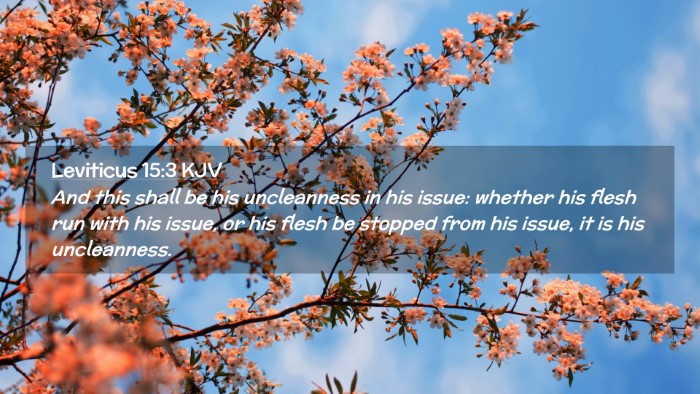 Picture 02 - Leviticus 15:3 KJV Desktop Wallpaper - And this shall be his uncleanness in his issue: - Desktop Bible Verse Wallpaper