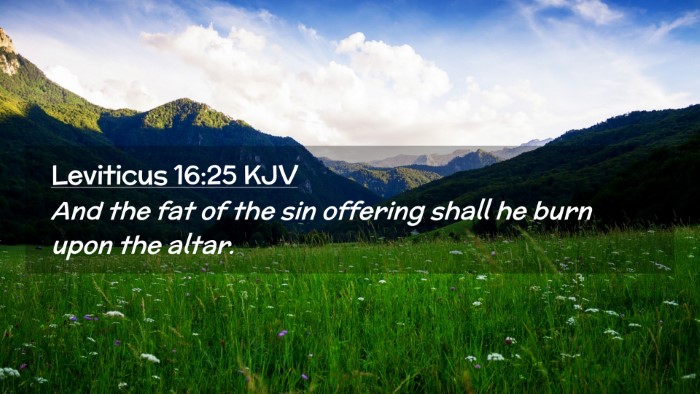 Picture 02 - Leviticus 16:25 KJV Desktop Wallpaper - And the fat of the sin offering shall he burn - Desktop Bible Verse Wallpaper