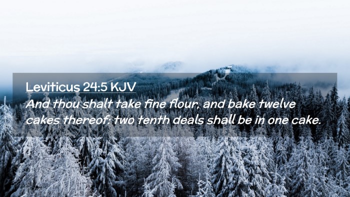 Picture 02 - Leviticus 24:5 KJV Desktop Wallpaper - And thou shalt take fine flour, and bake twelve - Desktop Bible Verse Wallpaper