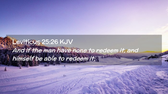 Picture 02 - Leviticus 25:26 KJV Desktop Wallpaper - And if the man have none to redeem it, and - Desktop Bible Verse Wallpaper