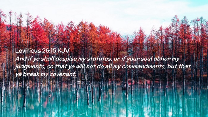 Picture 02 - Leviticus 26:15 KJV Desktop Wallpaper - And if ye shall despise my statutes, or if your - Desktop Bible Verse Wallpaper