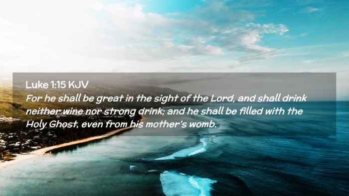 Picture 02 - Luke 1:15 KJV Desktop Wallpaper - For he shall be great in the sight of the Lord, - Desktop Bible Verse Wallpaper