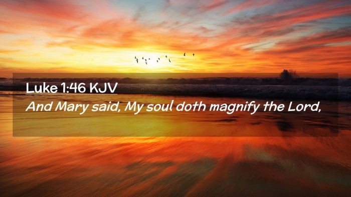 Picture 02 - Luke 1:46 KJV Desktop Wallpaper - And Mary said, My soul doth magnify the - Desktop Bible Verse Wallpaper