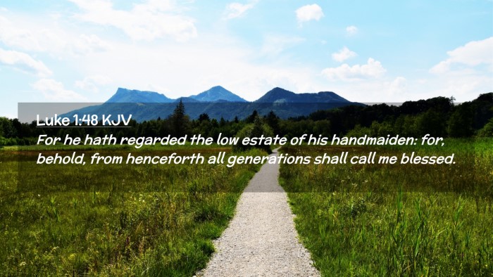 Picture 02 - Luke 1:48 KJV Desktop Wallpaper - For he hath regarded the low estate of his - Desktop Bible Verse Wallpaper