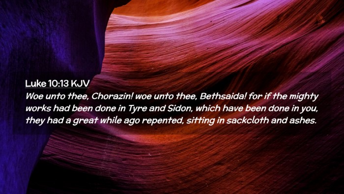 Picture 02 - Luke 10:13 KJV Desktop Wallpaper - Woe unto thee, Chorazin! woe unto thee, - Desktop Bible Verse Wallpaper
