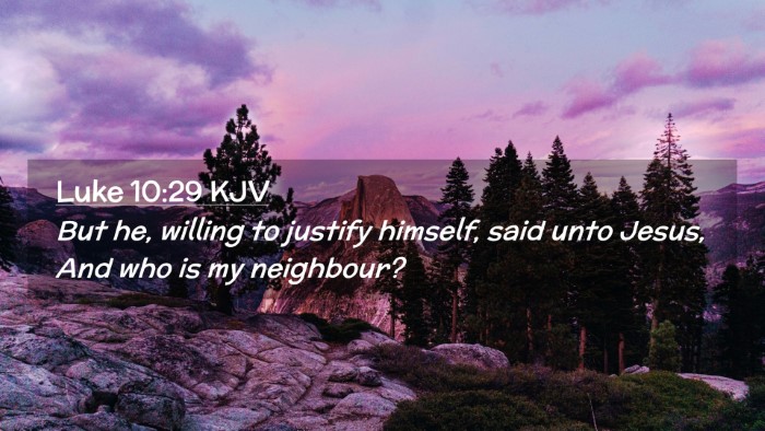 Picture 02 - Luke 10:29 KJV Desktop Wallpaper - But he, willing to justify himself, said unto - Desktop Bible Verse Wallpaper