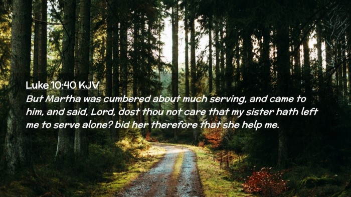 Picture 02 - Luke 10:40 KJV Desktop Wallpaper - But Martha was cumbered about much serving, and - Desktop Bible Verse Wallpaper