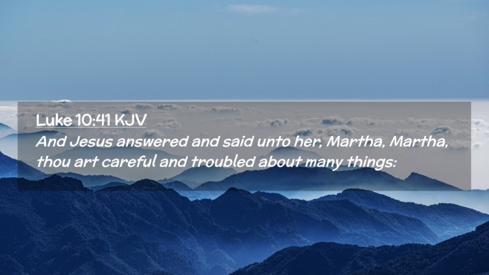 Picture 02 - Luke 10:41 KJV Desktop Wallpaper - And Jesus answered and said unto her, Martha, - Desktop Bible Verse Wallpaper