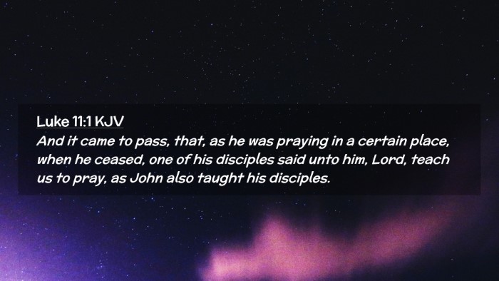 Picture 02 - Luke 11:1 KJV Desktop Wallpaper - And it came to pass, that, as he was praying in a - Desktop Bible Verse Wallpaper