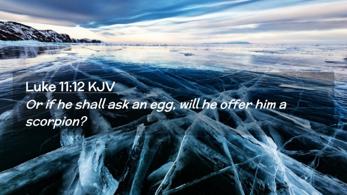 Picture 02 - Luke 11:12 KJV Desktop Wallpaper - Or if he shall ask an egg, will he offer him a - Desktop Bible Verse Wallpaper