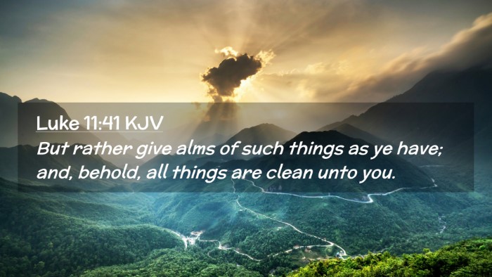 Picture 02 - Luke 11:41 KJV Desktop Wallpaper - But rather give alms of such things as ye have; - Desktop Bible Verse Wallpaper