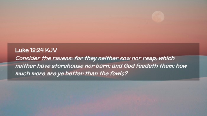 Picture 02 - Luke 12:24 KJV Desktop Wallpaper - Consider the ravens: for they neither sow nor - Desktop Bible Verse Wallpaper