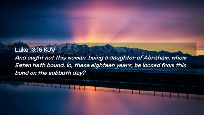 Picture 02 - Luke 13:16 KJV Desktop Wallpaper - And ought not this woman, being a daughter of - Desktop Bible Verse Wallpaper
