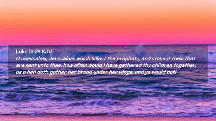 Picture 02 - Luke 13:34 KJV Desktop Wallpaper - O Jerusalem, Jerusalem, which killest the - Desktop Bible Verse Wallpaper