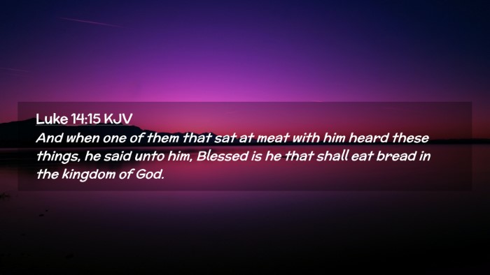 Picture 02 - Luke 14:15 KJV Desktop Wallpaper - And when one of them that sat at meat with him - Desktop Bible Verse Wallpaper