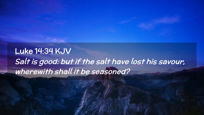 Picture 02 - Luke 14:34 KJV Desktop Wallpaper - Salt is good: but if the salt have lost his - Desktop Bible Verse Wallpaper