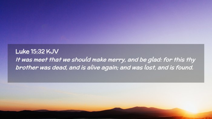 Picture 02 - Luke 15:32 KJV Desktop Wallpaper - It was meet that we should make merry, and be - Desktop Bible Verse Wallpaper