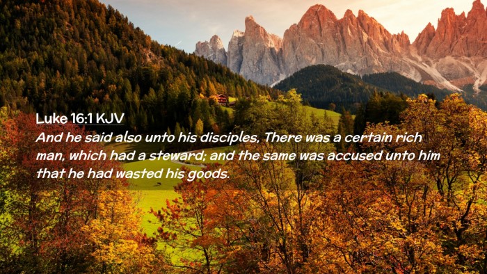 Picture 02 - Luke 16:1 KJV Desktop Wallpaper - And he said also unto his disciples, There was a - Desktop Bible Verse Wallpaper