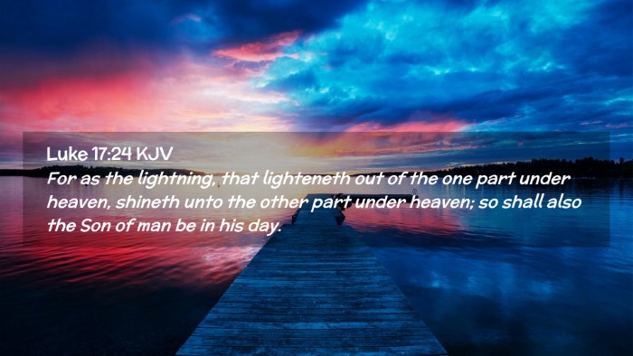 Picture 02 - Luke 17:24 KJV Desktop Wallpaper - For as the lightning, that lighteneth out of the - Desktop Bible Verse Wallpaper