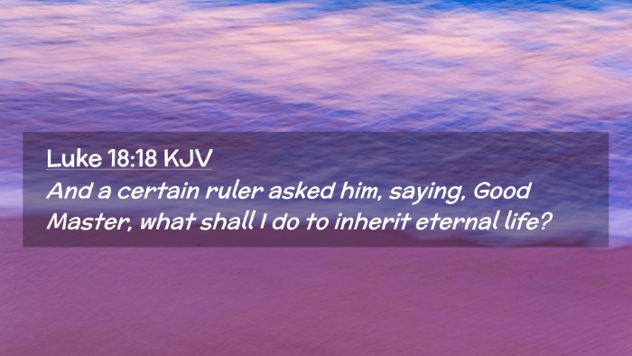 Picture 02 - Luke 18:18 KJV Desktop Wallpaper - And a certain ruler asked him, saying, Good - Desktop Bible Verse Wallpaper