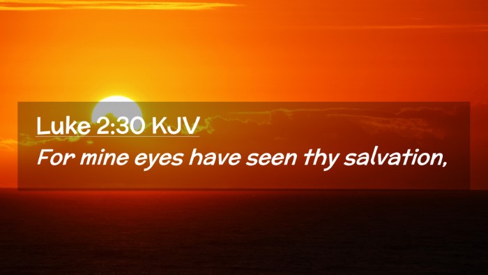 Picture 02 - Luke 2:30 KJV Desktop Wallpaper - For mine eyes have seen thy - Desktop Bible Verse Wallpaper