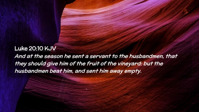Picture 02 - Luke 20:10 KJV Desktop Wallpaper - And at the season he sent a servant to the - Desktop Bible Verse Wallpaper