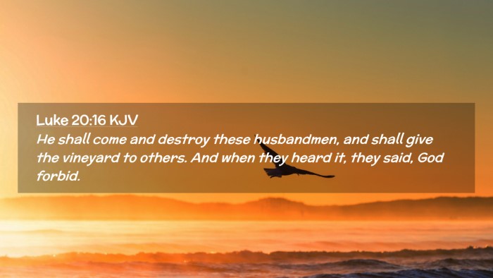 Picture 02 - Luke 20:16 KJV Desktop Wallpaper - He shall come and destroy these husbandmen, and - Desktop Bible Verse Wallpaper