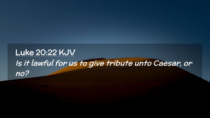 Picture 02 - Luke 20:22 KJV Desktop Wallpaper - Is it lawful for us to give tribute unto Caesar, - Desktop Bible Verse Wallpaper