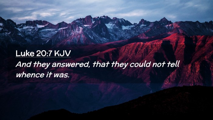 Picture 02 - Luke 20:7 KJV Desktop Wallpaper - And they answered, that they could not tell - Desktop Bible Verse Wallpaper