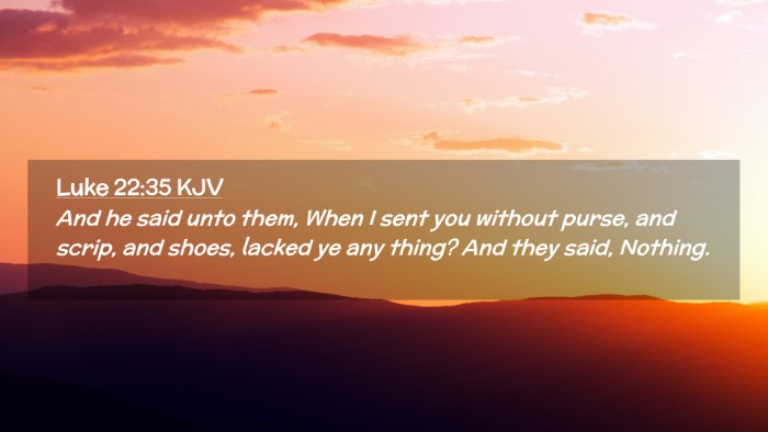Picture 02 - Luke 22:35 KJV Desktop Wallpaper - And he said unto them, When I sent you without - Desktop Bible Verse Wallpaper