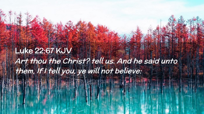 Picture 02 - Luke 22:67 KJV Desktop Wallpaper - Art thou the Christ? tell us. And he said unto - Desktop Bible Verse Wallpaper