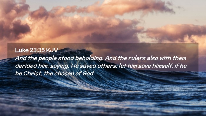 Picture 02 - Luke 23:35 KJV Desktop Wallpaper - And the people stood beholding. And the rulers - Desktop Bible Verse Wallpaper