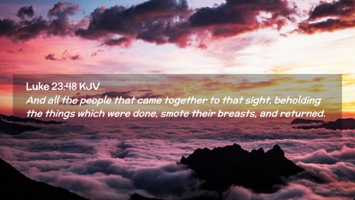 Picture 02 - Luke 23:48 KJV Desktop Wallpaper - And all the people that came together to that - Desktop Bible Verse Wallpaper