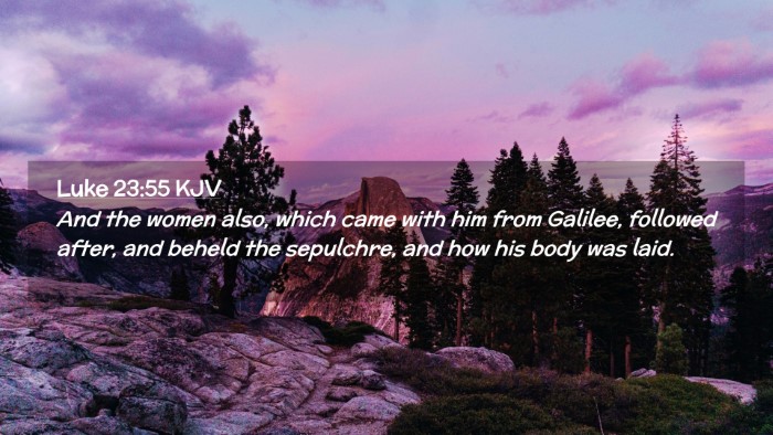 Picture 02 - Luke 23:55 KJV Desktop Wallpaper - And the women also, which came with him from - Desktop Bible Verse Wallpaper