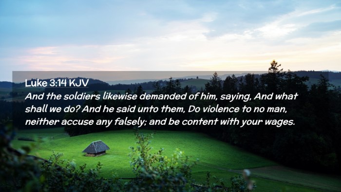 Picture 02 - Luke 3:14 KJV Desktop Wallpaper - And the soldiers likewise demanded of him, - Desktop Bible Verse Wallpaper