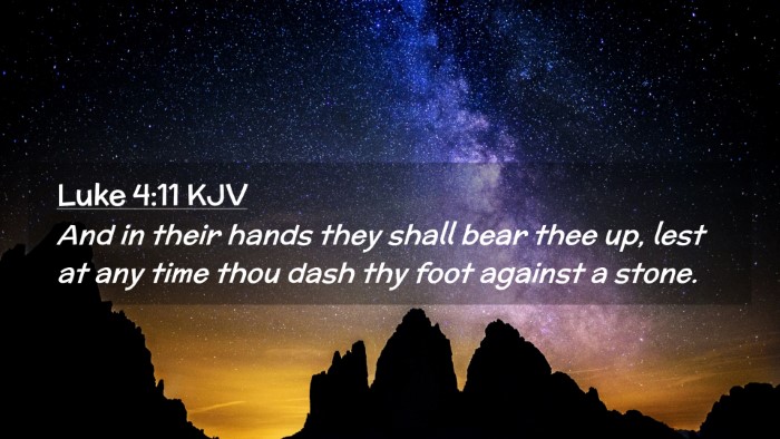 Picture 02 - Luke 4:11 KJV Desktop Wallpaper - And in their hands they shall bear thee up, lest - Desktop Bible Verse Wallpaper